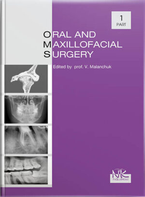 Oral and Maxillofacial Surgery = Хірургічна стоматологія та щелепно-лицева хірургія. Ч.1. — 2-ге вид. // Маланчук В. О. (за ред.)